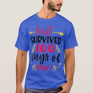 First survived 100 days of me Classic TShirt