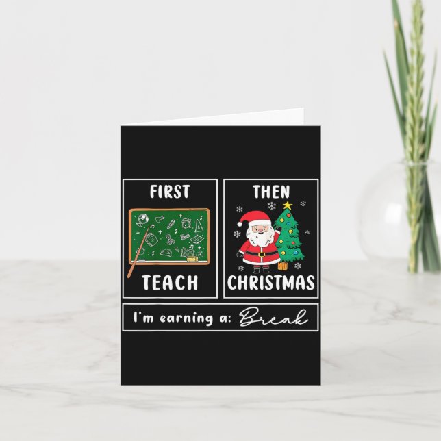 First Teach Then Celebrate Christmas Teacher Winte Card (Front)