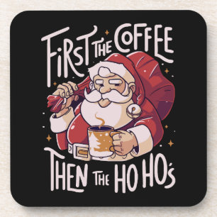 First The Coffee Then the HOHO Coaster