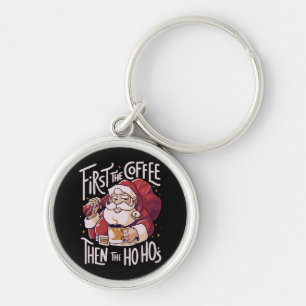 First The Coffee Then the HOHO Key Ring
