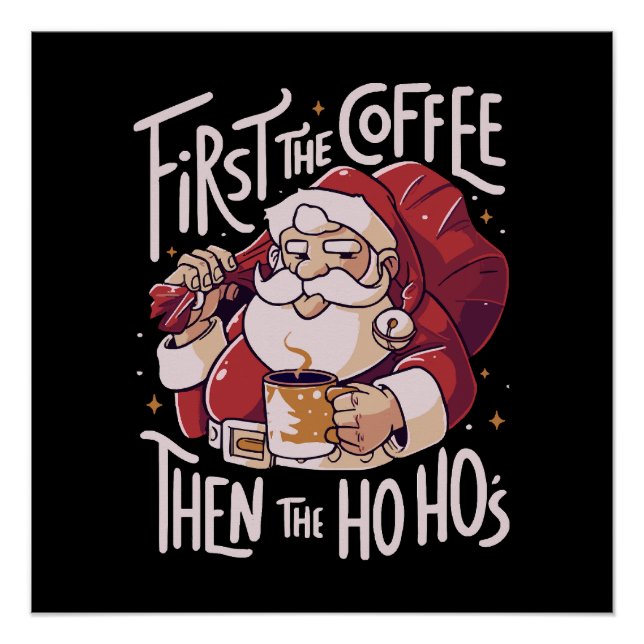 First The Coffee Then the HOHO Poster (Front)