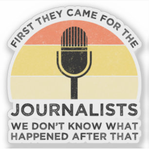 First They Came For The Journalists