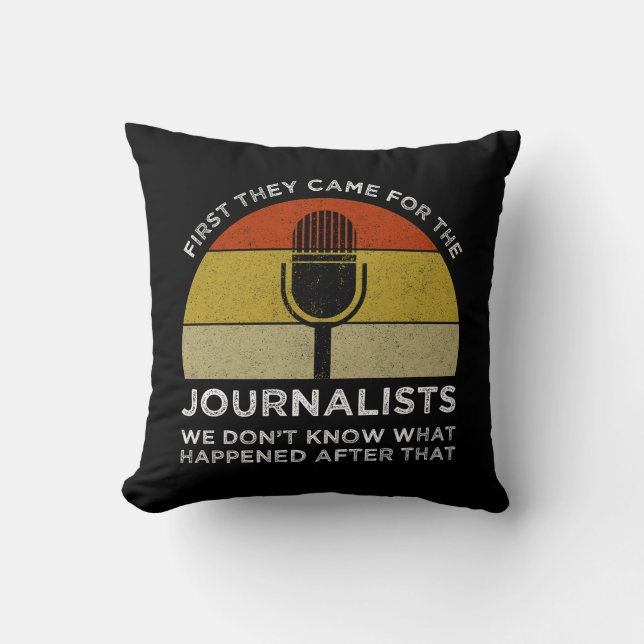 First They Came For The Journalists Cushion (Front)