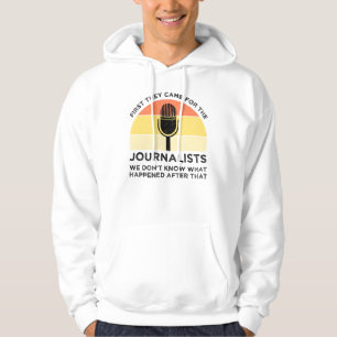 First They Came For The Journalists Hoodie