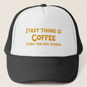 First Thing is Coffee (in Yellow) Trucker Hat