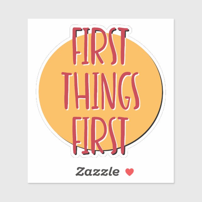 First Things First 12 Step Slogan (Sheet)