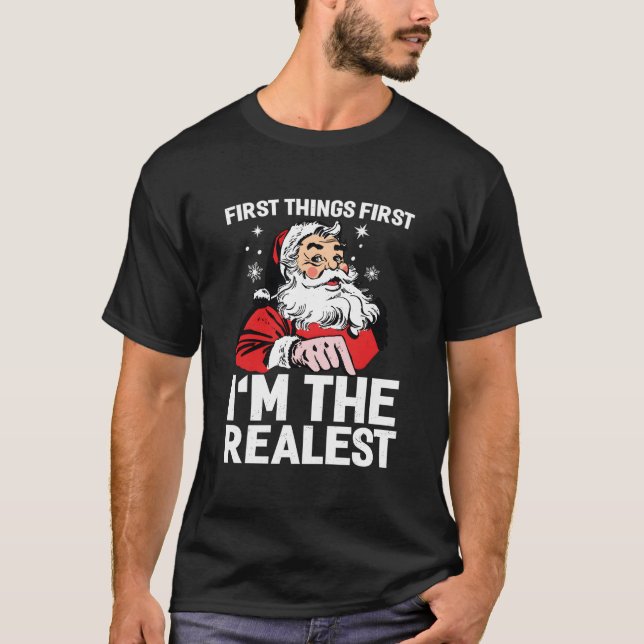 First Things First I'M The Realest Hip-Hop Fancy S T-Shirt (Front)