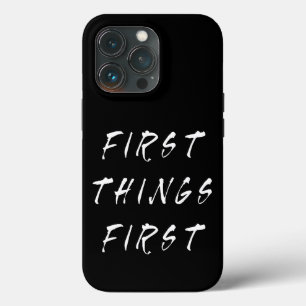 First Things First Slogan Quote Handwritten Style iPhone 13 Pro Case