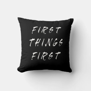 First Things First Slogan Quote Handwritten Style Cushion