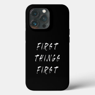 First Things First Slogan Quote Handwritten Style iPhone 13 Pro Case