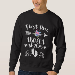 First Time ABUELA est 2025 Cute Baby Reveal Family Sweatshirt