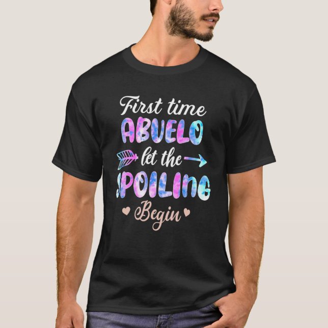 First Time Abuelo Let The Spoiling Begin Tie Dye M T-Shirt (Front)