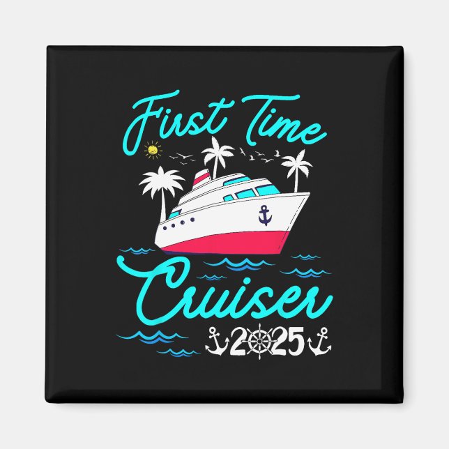 First Time Cruiser 2025 1st Cruise Vacation Family Magnet (Front)