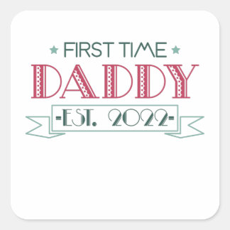 First Time Dad 2022 Square Sticker