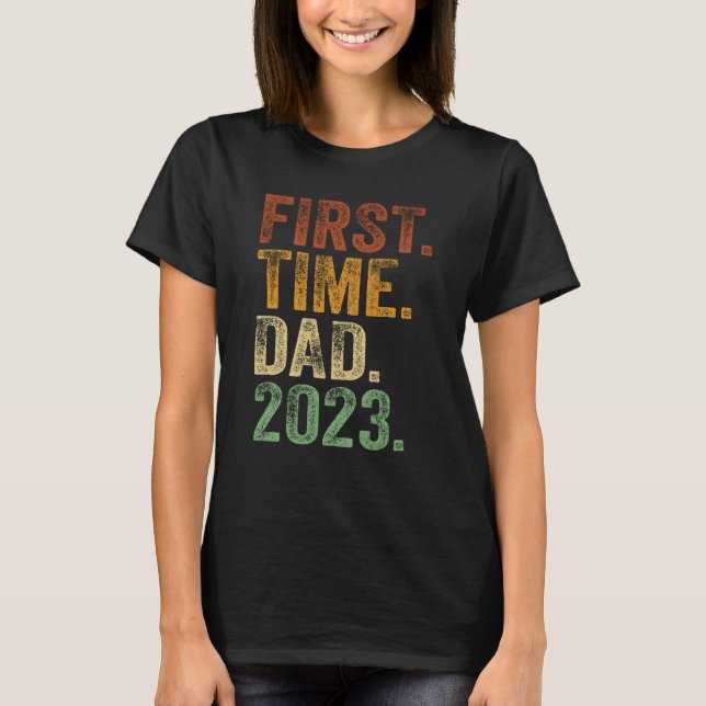 First Time Dad 2023 Shirt Dad To Be Father To Be D (Front)