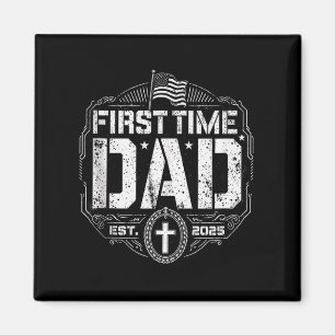 First Time Dad Est 2025 - Patriotic Christian Cros Magnet