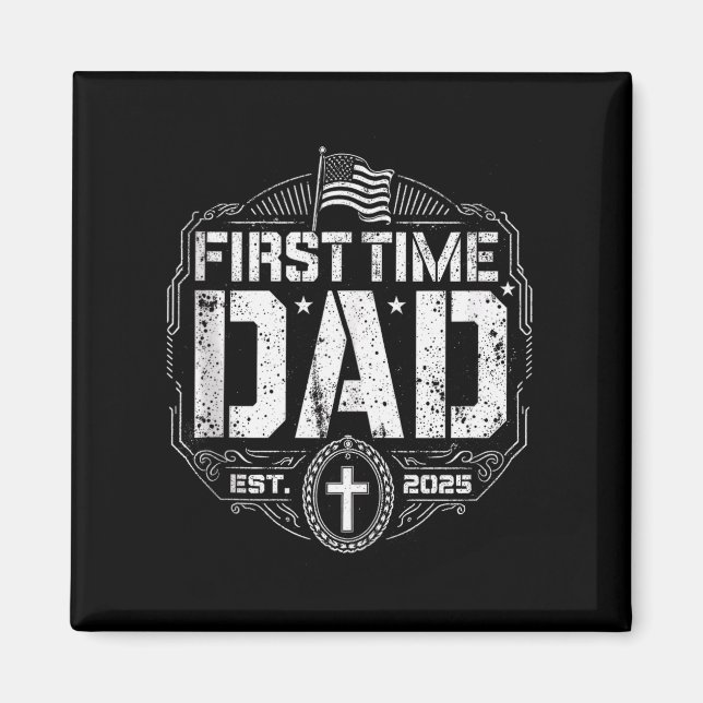 First Time Dad Est 2025 - Patriotic Christian Cros Magnet (Front)