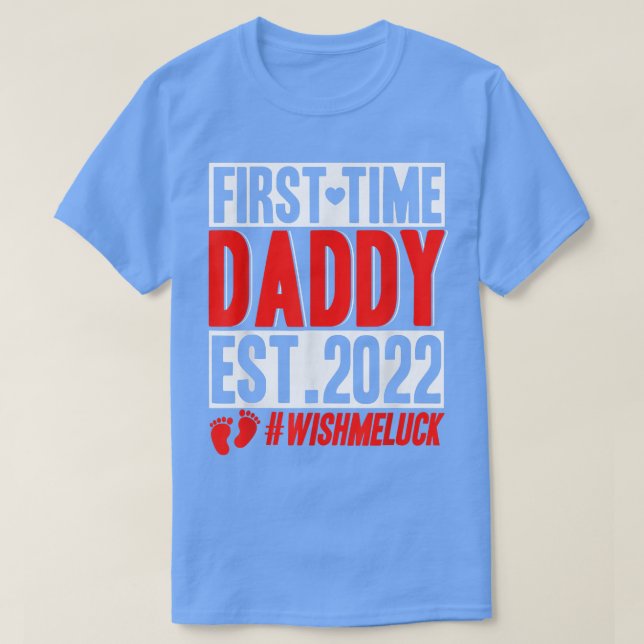 First Time Daddy 2022 A Funny Pregnancy Announceme T-Shirt (Design Front)