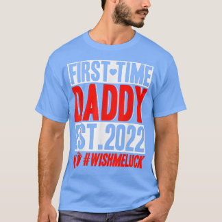 First Time Daddy 2022 A Funny Pregnancy Announceme T-Shirt