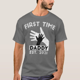 First Time Daddy New Dad Est 2021 Fathers Day gift T-Shirt