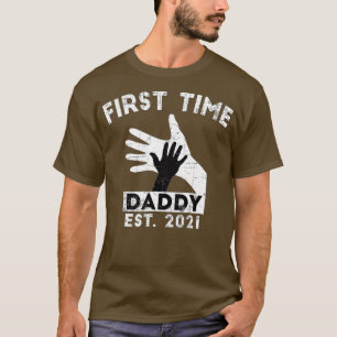 First Time Daddy New Dad Est 2021 Fathers Day gift T-Shirt