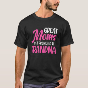 First Time Grandma Great Grandmother Mothers Day T-Shirt