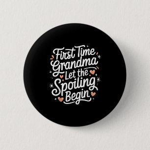 First Time Grandma Let The Siling Begin 2025 New G 6 Cm Round Badge