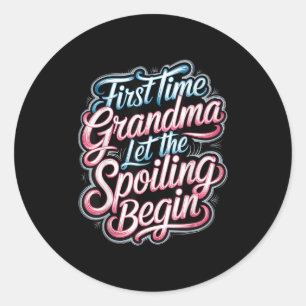 First Time Grandma Let The Siling Begin 2025 New G Classic Round Sticker
