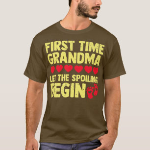 first time grandma let the spoiling begin gender r T-Shirt
