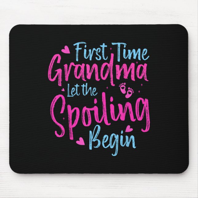 First Time Grandma Let The Spoiling Begin Grandmot Mouse Pad (Front)