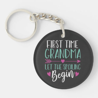 First Time Grandma Let the Spoiling Begin New 1st  Key Ring