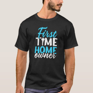 First Time Homeowner Girl Housewarming New House T-Shirt