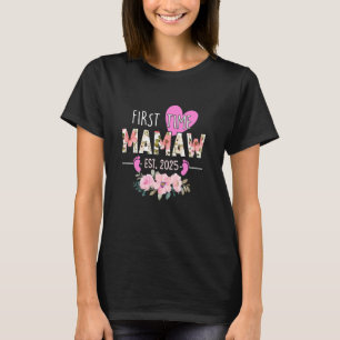 First Time Mamaw Est 2025 Floral Promoted to Great T-Shirt