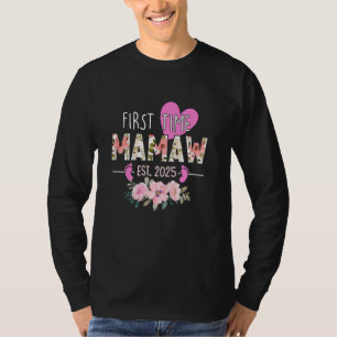 First Time Mamaw Est 2025 Floral Promoted to Great T-Shirt