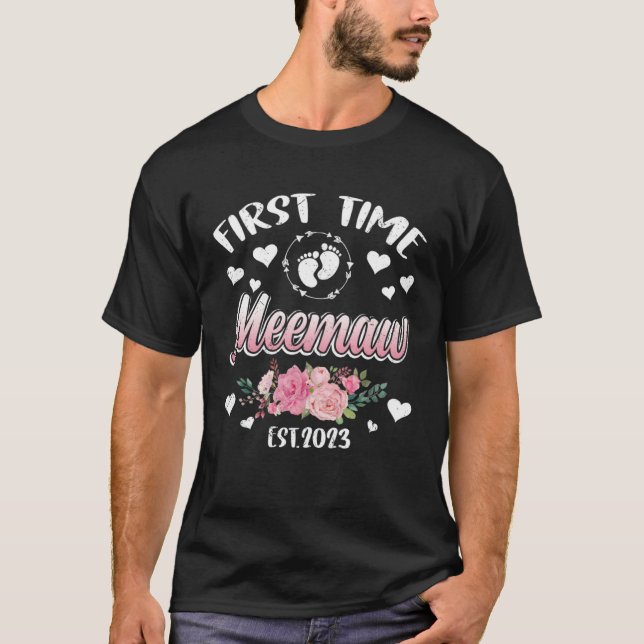 First time Meemaw 2023 Mommy Mother s Day T-Shirt (Front)