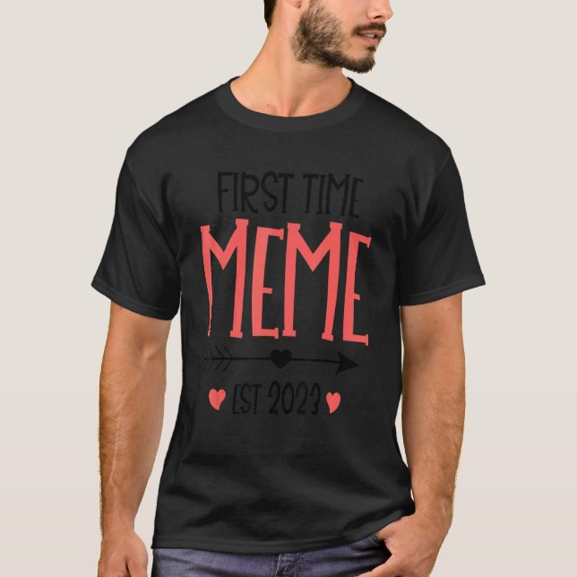 First Time Meme Est 2023 Meme To Be T-Shirt (Front)