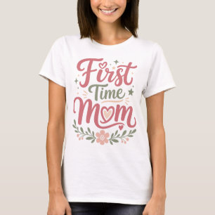 First Time Mum Cute Floral Motherhood Design T-Shirt