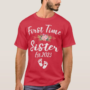 First Time Sister Est 2023 Flower Mother's Day 224 T-Shirt