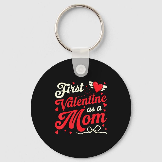First Valentine As A Mom Funny Valentine New Dad B Key Ring (Front)