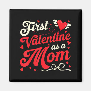 First Valentine As A Mom Funny Valentine New Dad B Magnet