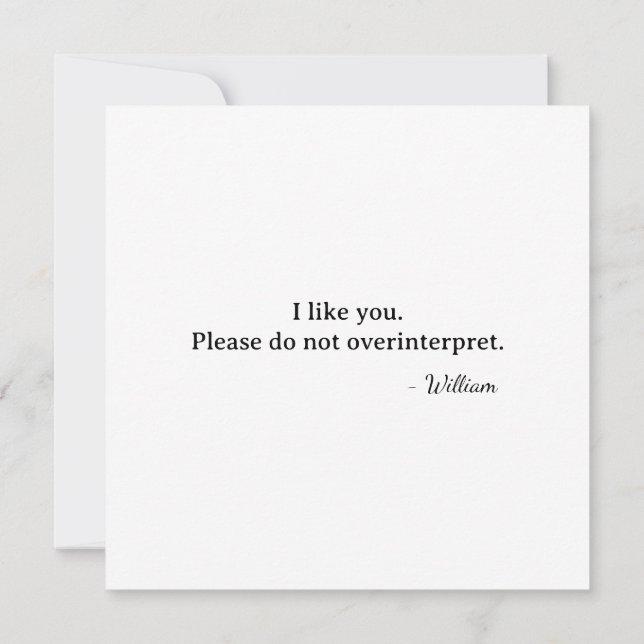 First Valentine I like you don't read into it Card (Back)