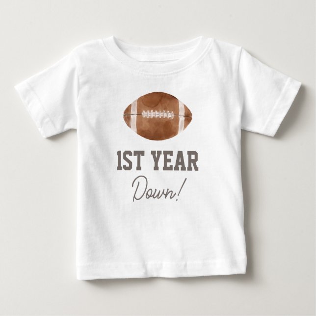 First Year Down Football 1st Birthday Baby T-Shirt (Front)