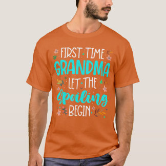 Firstime Grandma Let the Spoiling Begin New 1stime T-Shirt