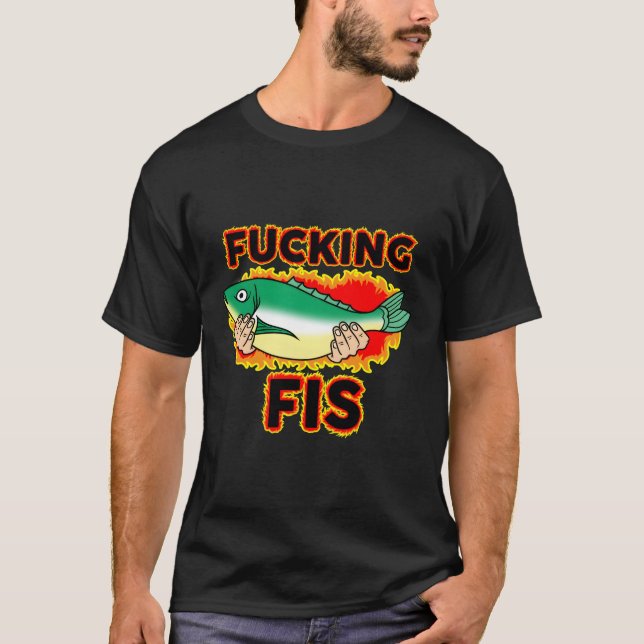 Fis Sarcastic Weird Funny Oddly Specific Offensive T-Shirt (Front)