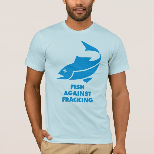 Fish Against Fracking T-Shirt (Front)