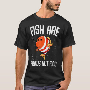 Fish Are Friends Not Food Vegetarian Vegan Animal T-Shirt