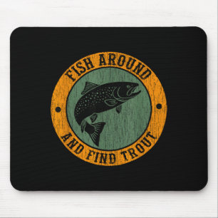 Fish Around &amp; Find Rainbow Trout Fly Fishing G Mouse Pad