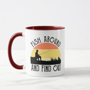 Fish Around And Find Out Mug