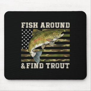 Fish Around And Find Trout American Flag Funny Fis Mouse Pad