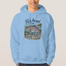 Fish Around and Find Trout Fun Quote Fisherman